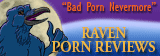Our Porn Reviewed at Raven Porn Reviews ™